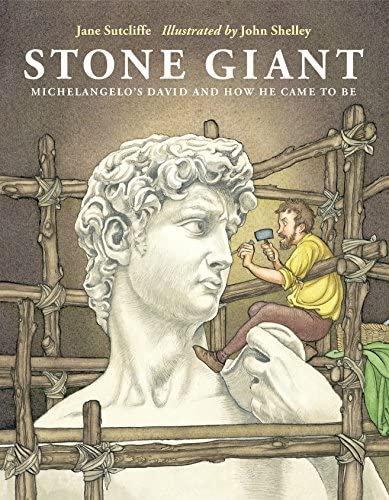 Stone Giant: Michelangelo’s David and How He Came to Be