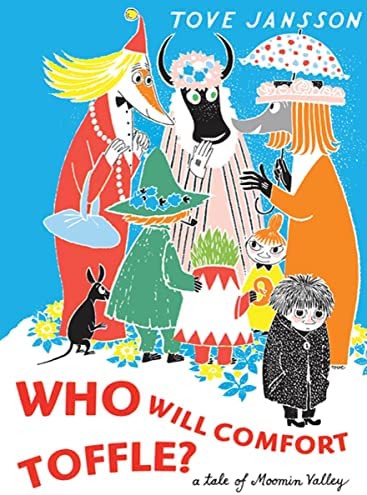 Who will Comfort Toffle?: A Tale of Moomin Valley