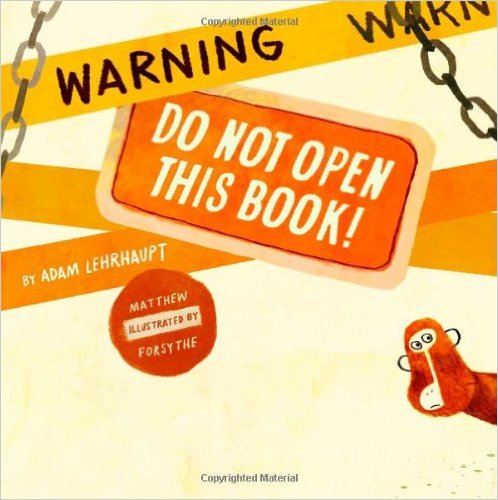 Warning: Do Not Open This Book!