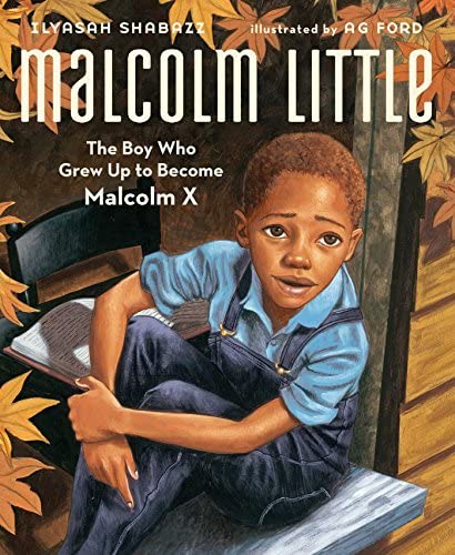 Malcolm Little: The Boy Who Grew Up to Be Malcolm X
