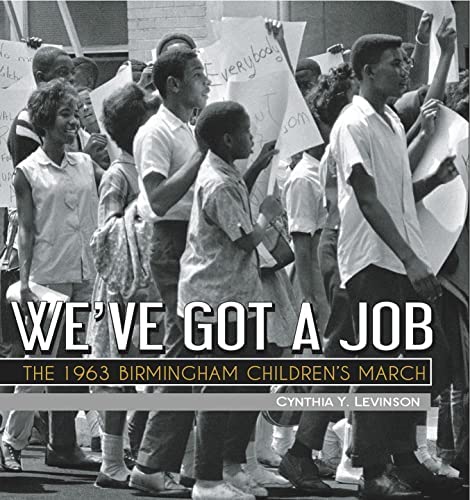 We’ve Got a Job: The 1963 Birmingham Children’s March