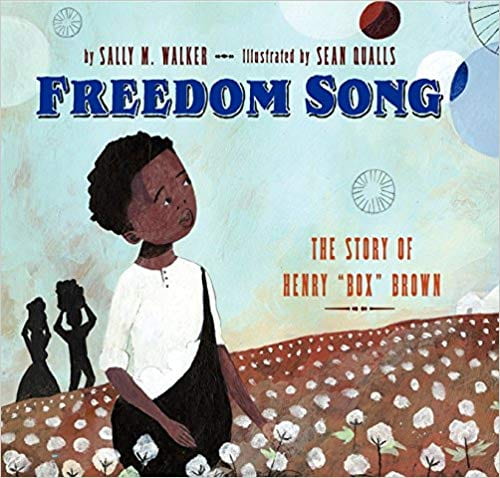 Freedom Song! The Story of Henry “Box” Brown