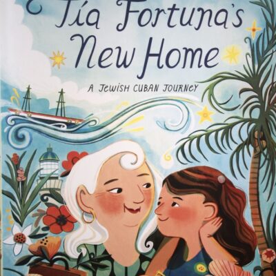 Tía Fortuna’s New Home: A Jewish Cuban Journey